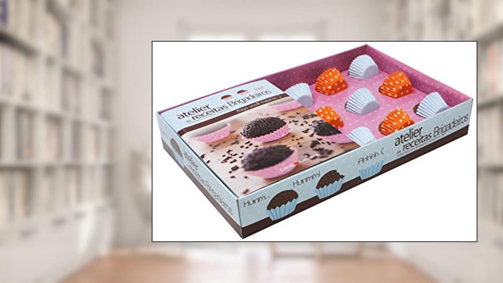 Atelier de Receitas. Brigadeiros - Coleção Faça Você Mesmo, do autor André Boccato