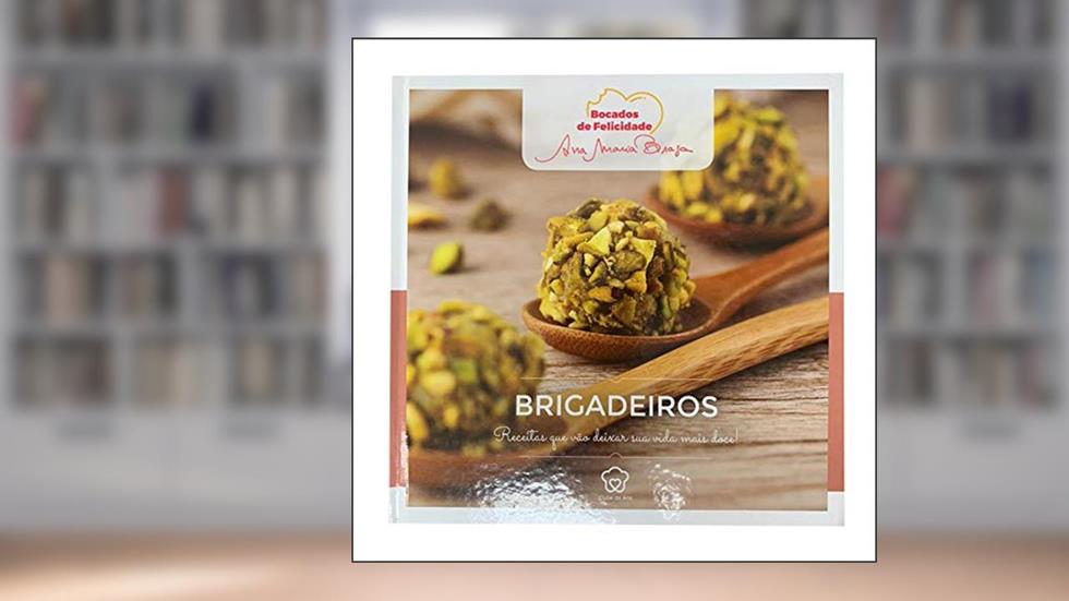 Ana Maria Braga - Brigadeiros, do autor Ana Maria Braga