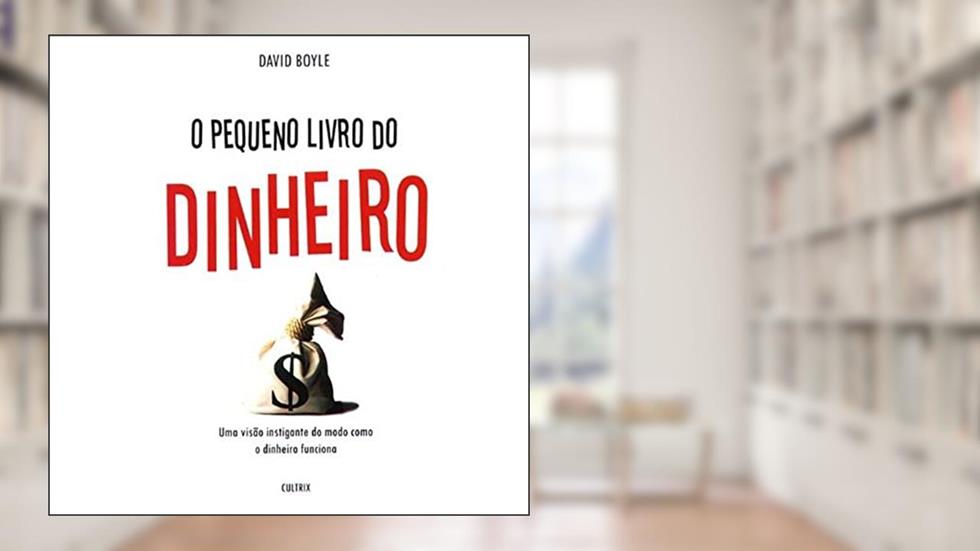 O Pequeno Livro do Dinheiro, do autor David Boyle