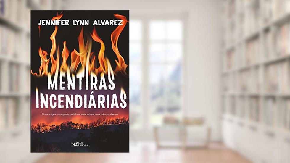 Mentiras incendiárias, do autor Jennifer Lynn Alvarez