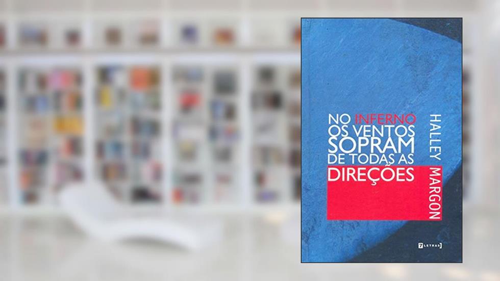No Inferno os Ventos Sopram de Todas as Direções, do autor Halley Margon