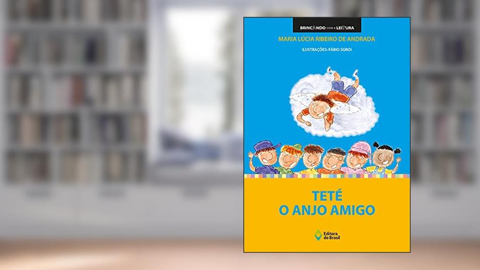 Teté o anjo amigo, do autor Maria Lúcia R. de Andrada