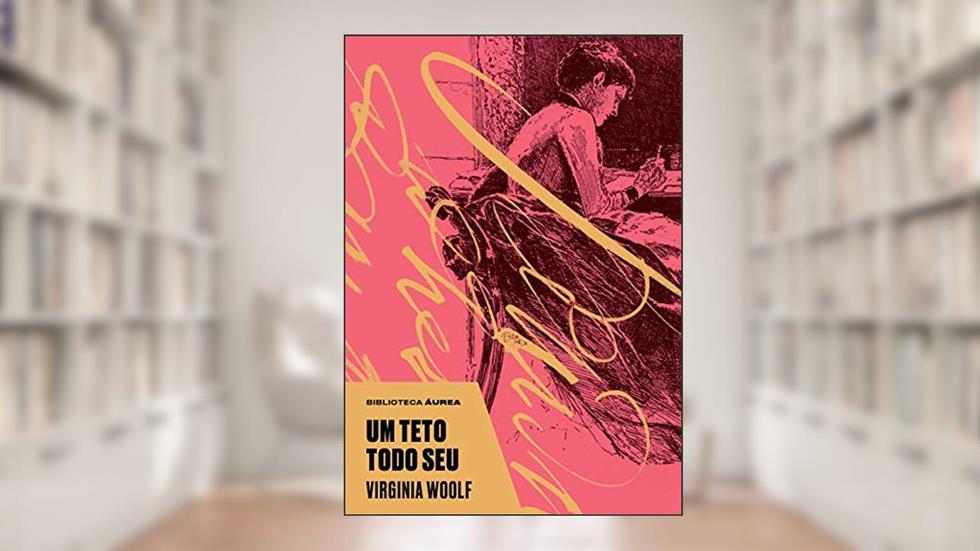 Um teto todo seu, do autor Virginia Woolf