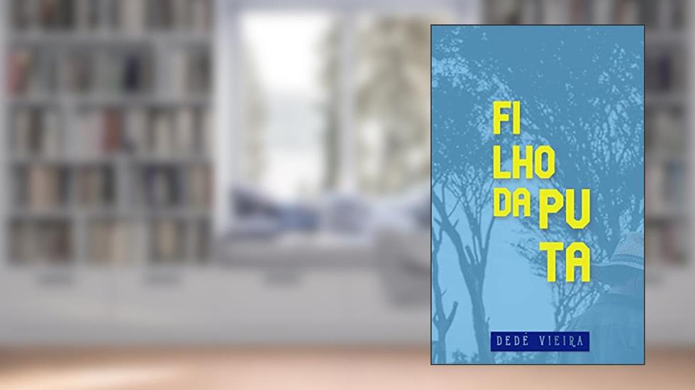 Filho da Puta, do autor Dedé Vieira