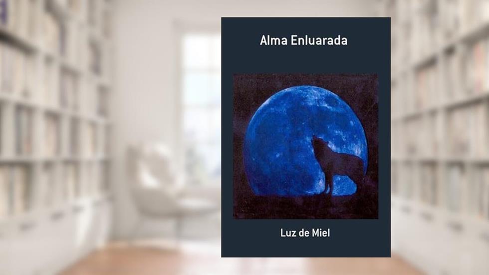 Alma Enluarada, do autor Luz De Miel