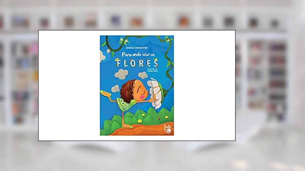 Para Onde Vão as Flores, do autor Jéssica Dorantes