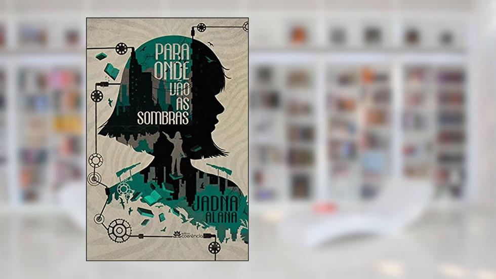 Para onde vão as sombras, do autor Jadna Alana