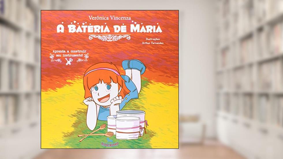 A Bateria de Maria, do autor Verônica Vincenza