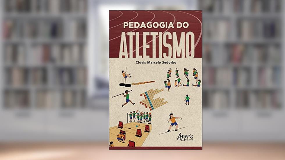 Pedagogia do Atletismo, do autor Clóvis Marcelo Sedorko