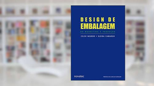 Capa de Design de Embalagem: do Marketing à Produção, do autor Celso Negrão; Eleida Camargo