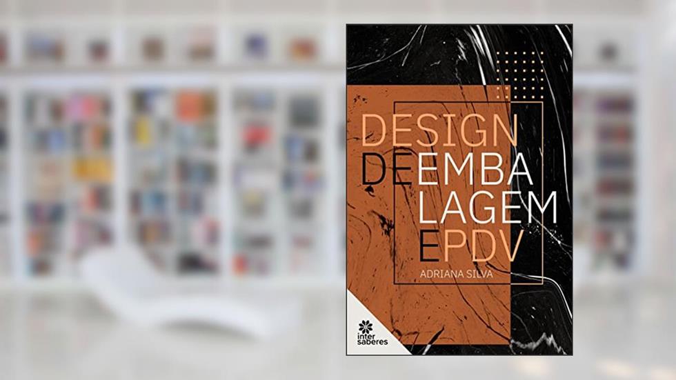 Design de embalagem e PDV, do autor Adriana Silva