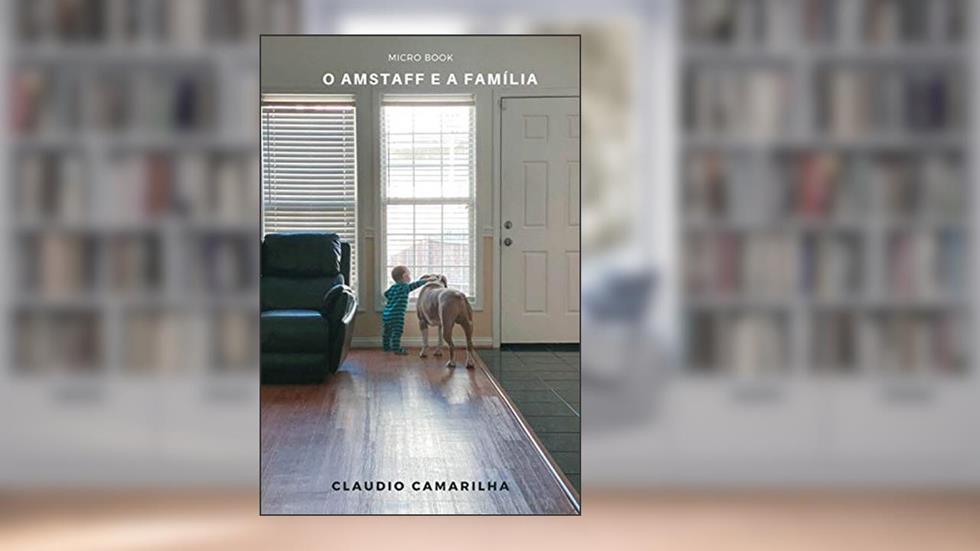 O Amstaff e a Família (Microbooks Livro 2), do autor Claudio CAMARILHA CAMARILHA