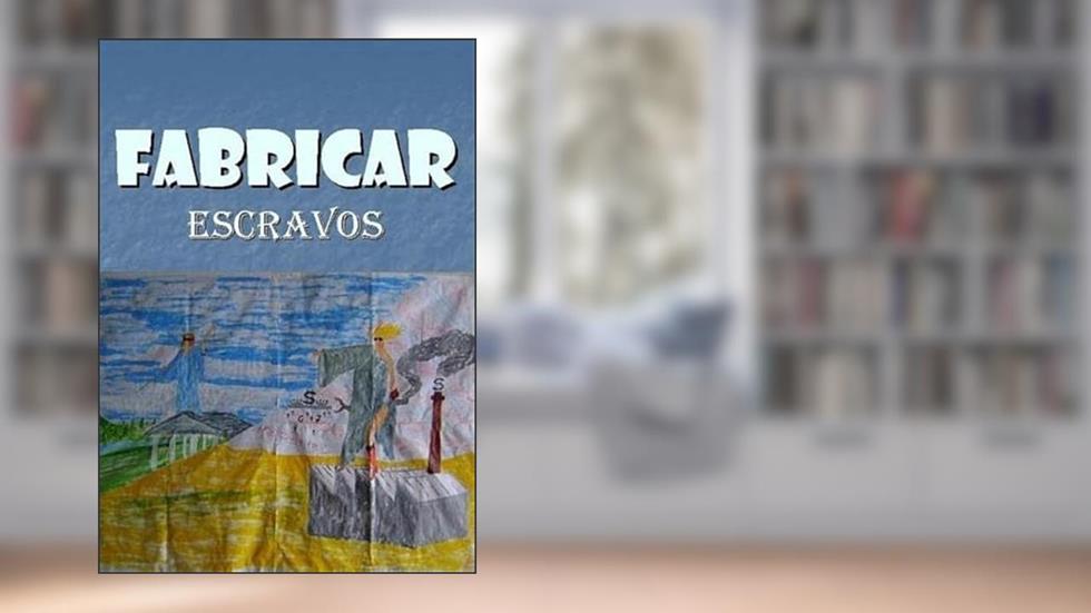 Fabricar Escravos, do autor Carlos A.s.moura