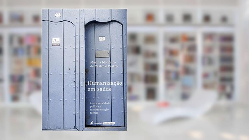 Humanização em Saúde. 2018, do autor Marina Monteiro de Castro e Castro