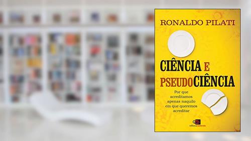 Capa de Ciência e pseudociência, do autor Ronaldo Pilati