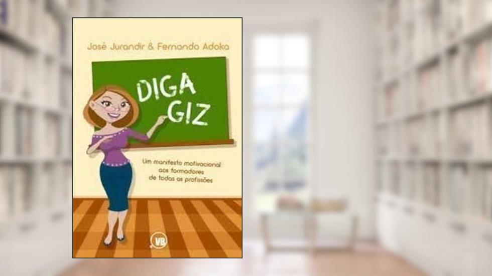 Diga Giz, do autor Jose Jurandir- Fernano Adoka