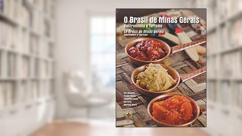O Brasil de Minas Gerais. Gastronomia e Turismo, do autor Boccato
