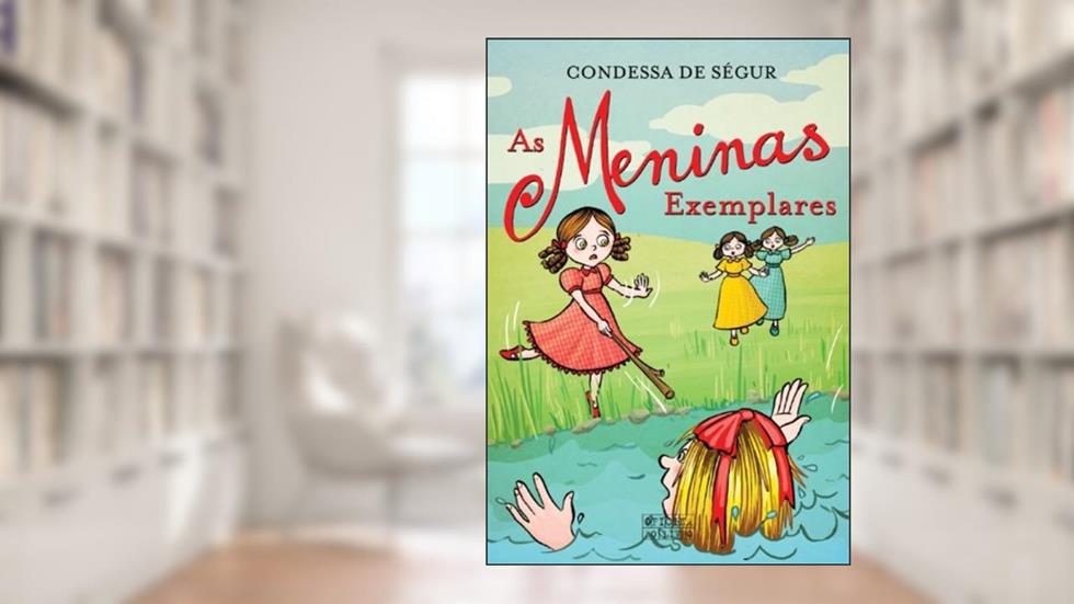 As Meninas exemplares, do autor CONDESSA DE SÉGUR