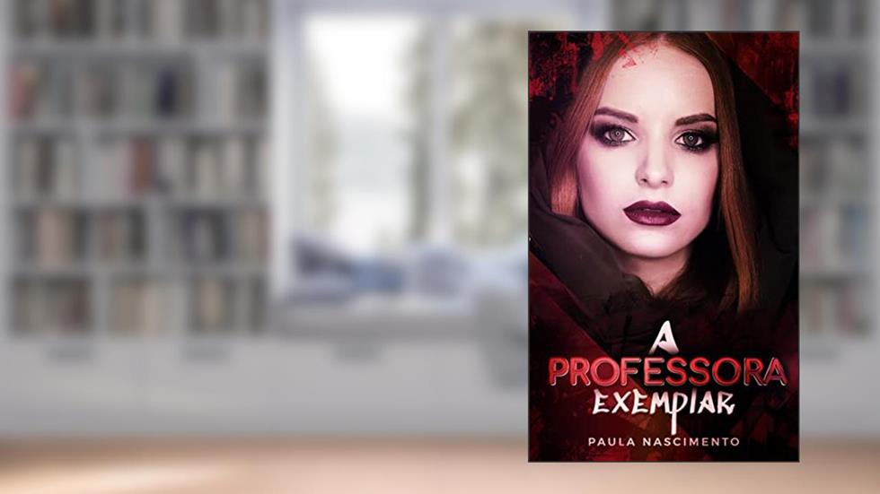 A Professora Exemplar, do autor Paula Nascimento