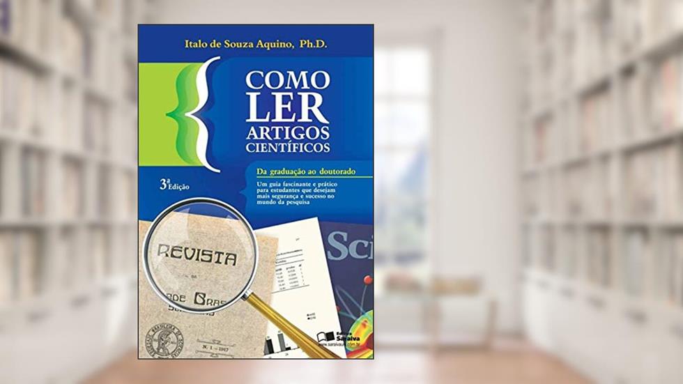 Como ler artigos cientificos: da Graduação ao Doutorado, do autor Italo de Souza Aquino