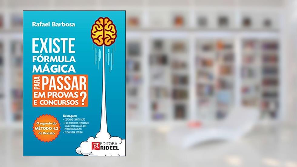 Existe fórmula mágica para passar em provas e concursos? O segredo do Método 4.2 de revisão, do autor Rafael Barbosa