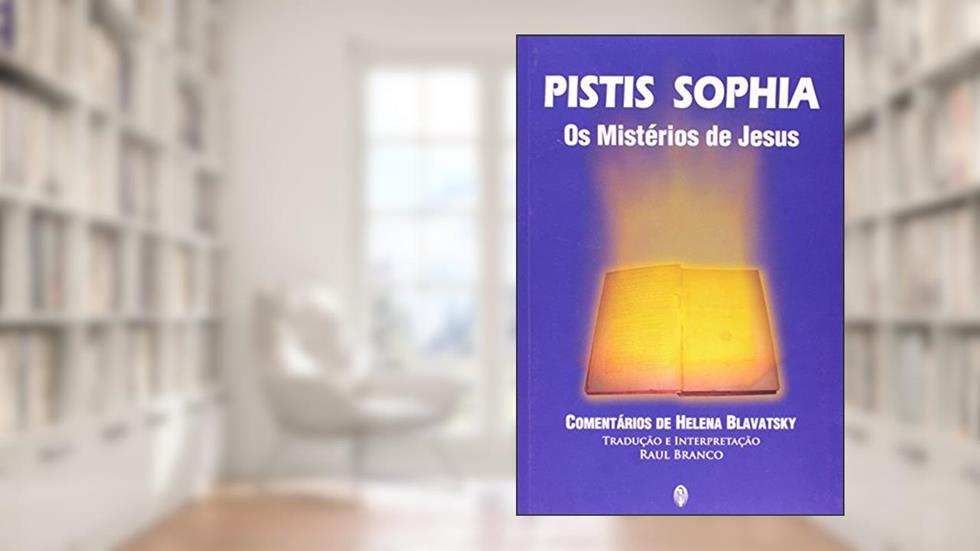 Pistis Sophia. Os Mistérios de Jesus, do autor Raul Branco