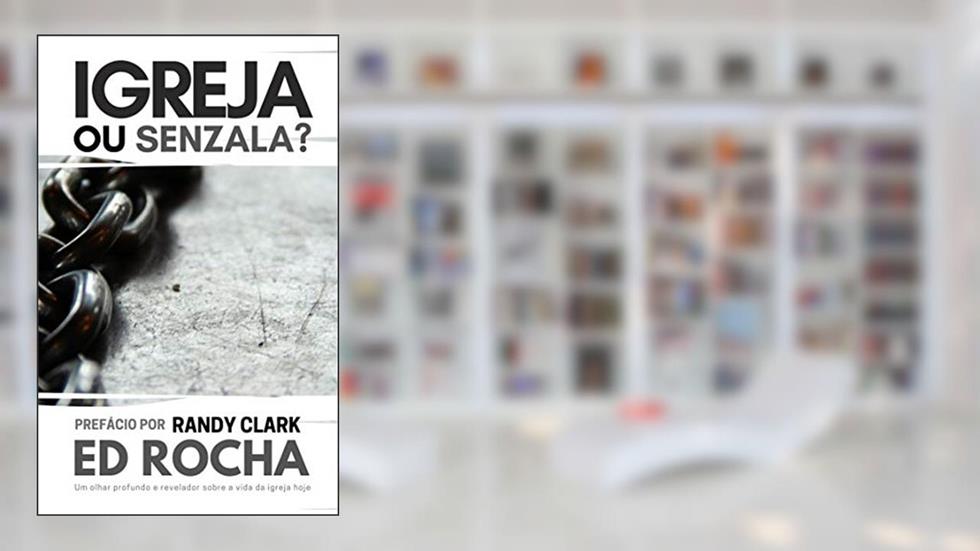 Igreja ou Senzala: Como Confrontar Seu Líder Em Amor, do autor Ed Rocha