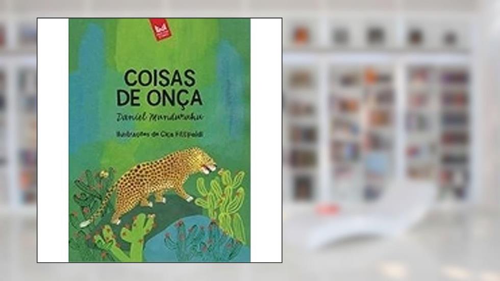 Coisas de Onça - Coleção Fábulas de Ontem à Noite, do autor Daniel Munduruku