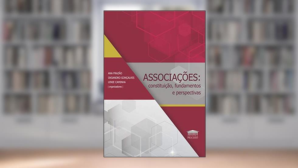 Associações: Constituição,fundamentos E Perspectiva - 2ª Tiragem, do autor Ana Frazão/oksandro Gonçalves/uinie Caminha