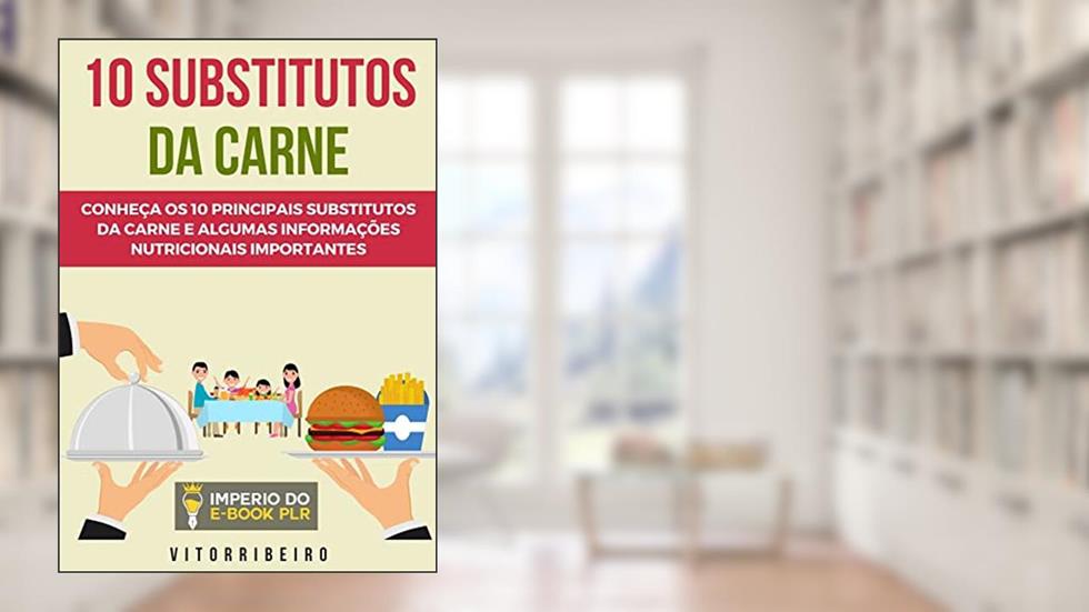 10 Substituto Da Carne: Substitua A Carne Hoje, do autor Vitor Ribeiro