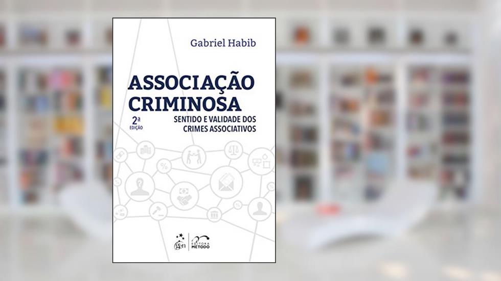 Capa de Associação Criminosa - Sentido e Validade dos Crimes Associativos, do autor Gabriel HABIB