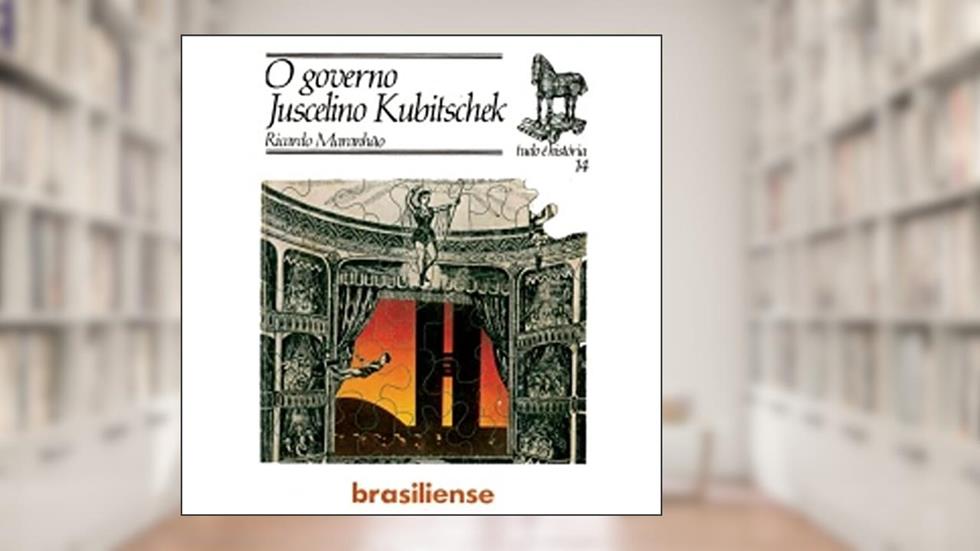 O Governo Juscelino Kubitschek, do autor Ricaro Frota Albuequerque Maranhao