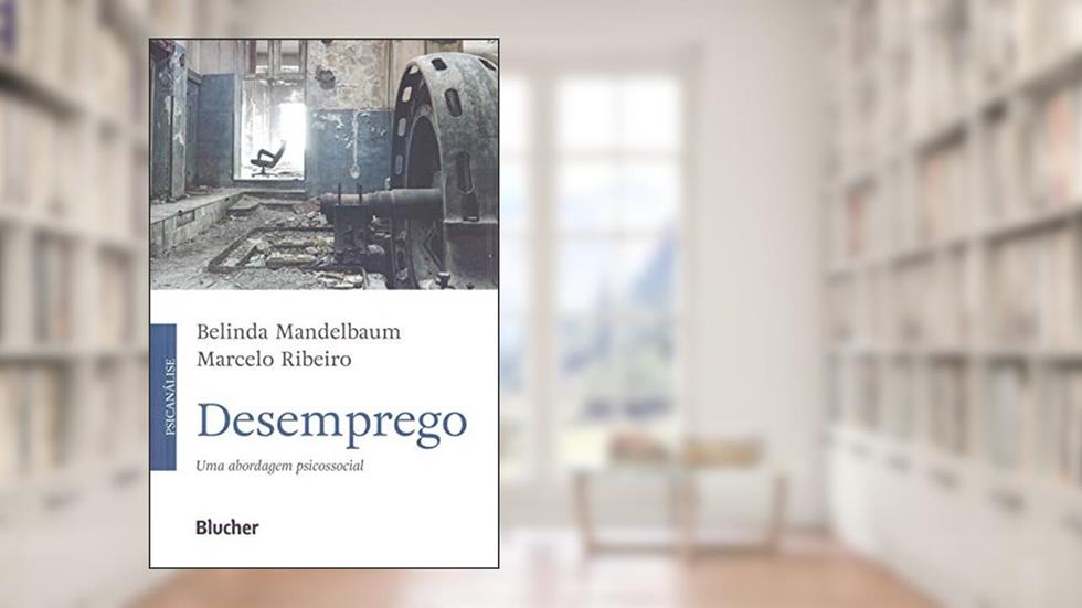 Desemprego: uma Abordagem Psicossocial, do autor Belinda Mandelbaum; Marcelo Ribeiro
