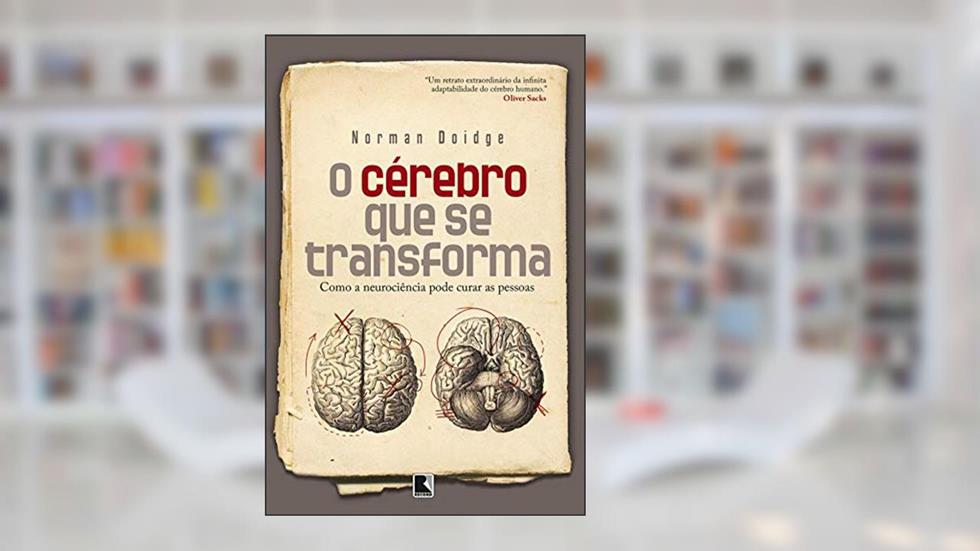 O cérebro que se transforma, do autor Norman Doidge