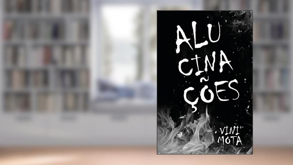 Alucinações, do autor Vini Mota