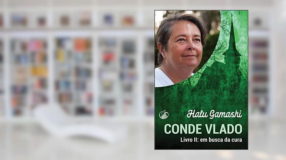 Conde Vlado: Livro II: em busca da cura, do autor Halu Gamashi