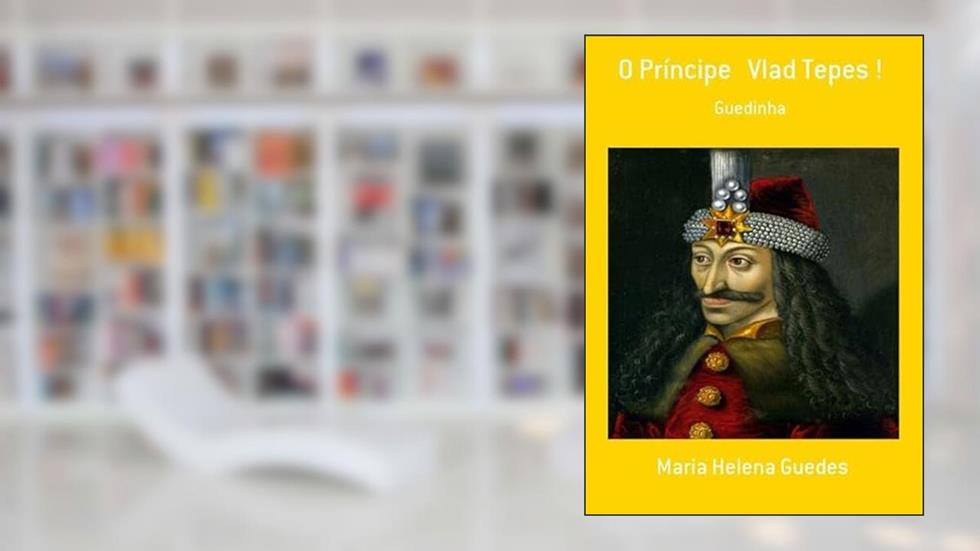 O Principe Vlad Tepes !, do autor Maria Helena Guedes