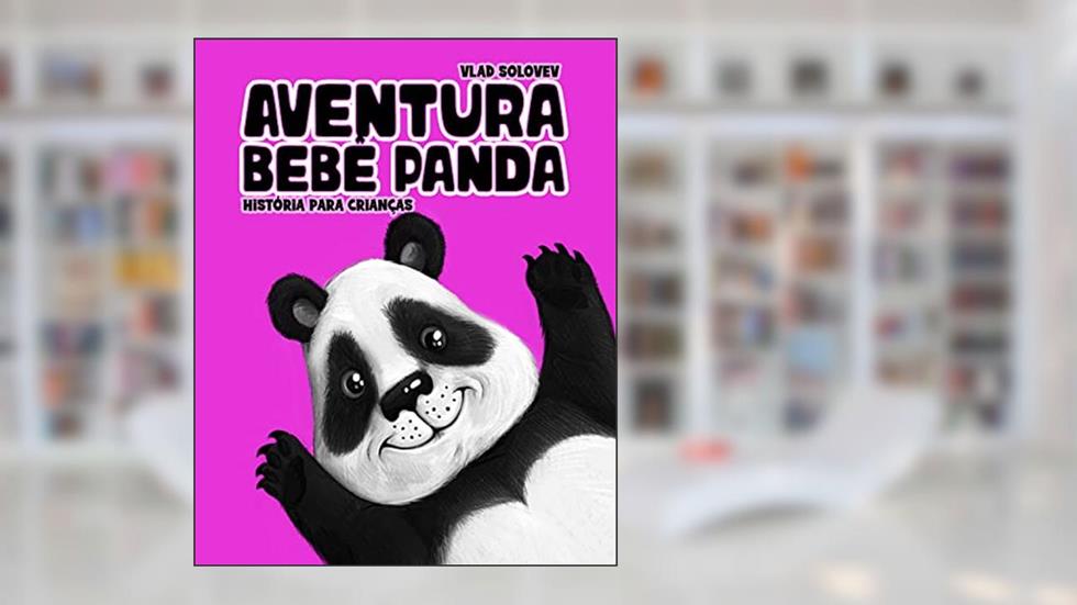 Aventura Bebê Panda: história para crianças, do autor Vlad Solovev