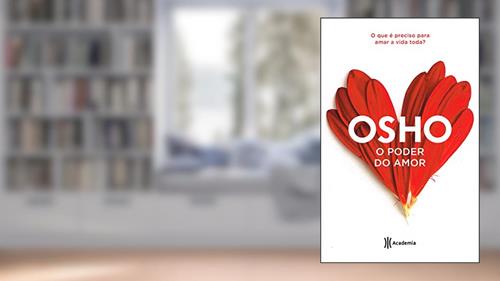Capa de O poder do amor: O que é preciso para amar a vida toda (Biblioteca Osho), do autor Osho