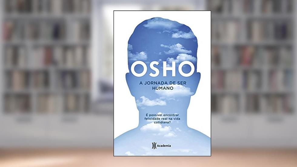 A jornada de ser humano, do autor Osho