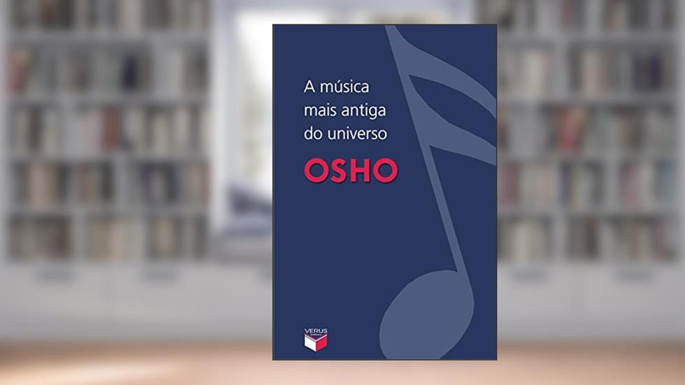 A Música Mais Antiga Do Universo, do autor Osho
