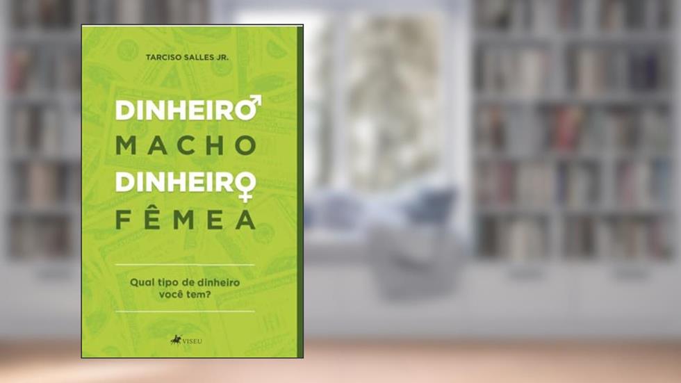Dinheiro macho, dinheiro fêmea, do autor Tarciso Salles Jr.