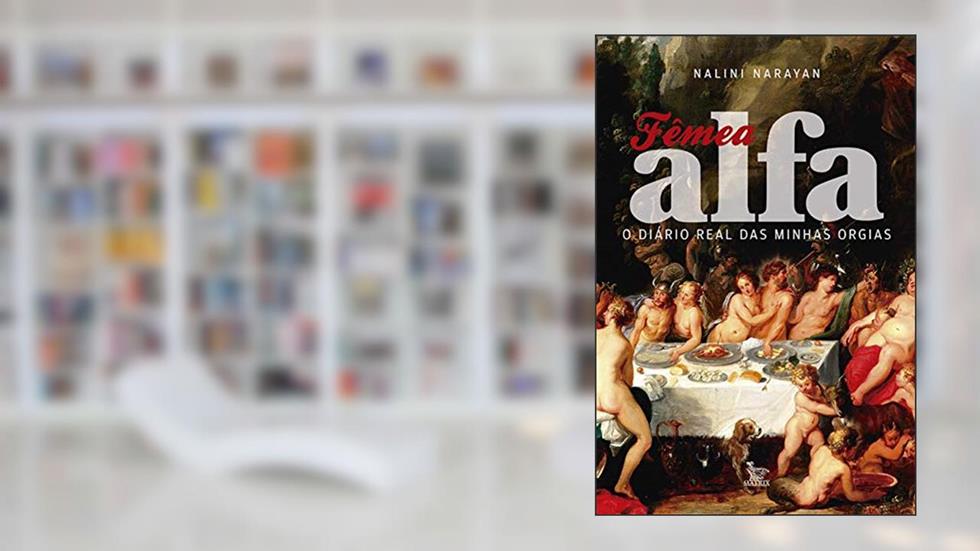 Fêmea alfa, do autor Nalini Narayan