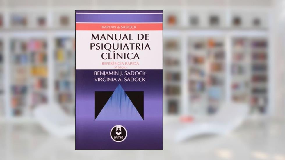 Manual De Psiquiatria Clinica 5Ed., do autor Benamin J. Sadock