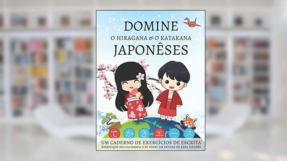 Domine o Hiragana e o Katakana Japonêses, Um caderno de exercícios de escrita: Aperfeiçoe sua caligrafia e se torne um artista do kana Japonês, do autor Lang Workbooks