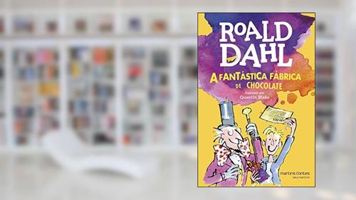 Capa de A fantástica fábrica de chocolate, do autor Roald Dahl