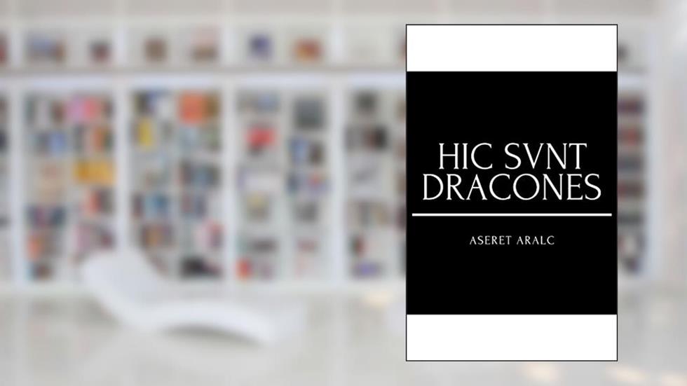 Hic svnt dracones, do autor Aseret Aralc