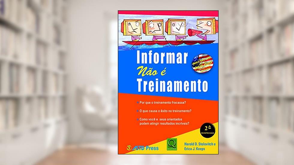Informar não é Treinamento, do autor Harold Stolovitch; Erika Kepes