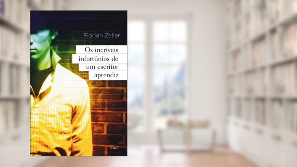 Os incríveis infortúnios de um escritor aprendiz, do autor Florian Zeller