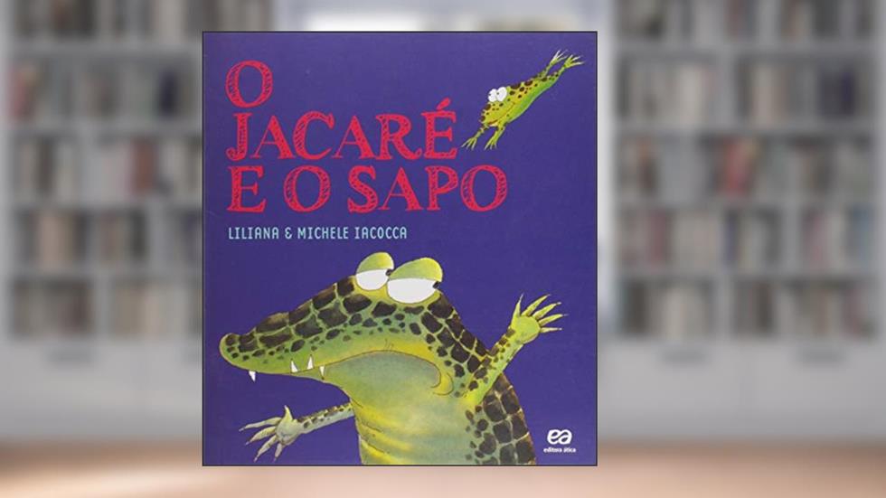 O jacaré e o sapo, do autor Liliana Iacocca
